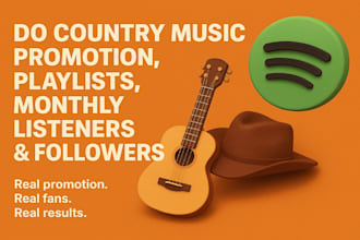 do country music promotion, playlists, monthly listeners and followers