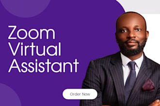 be your virtual assistant and zoom moderator  for your zoom meetings