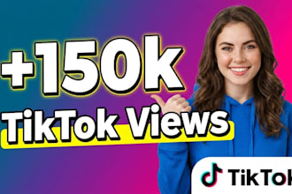 level up your 150k tiktok views