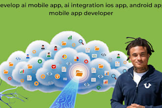 develop ai mobile app, ai integration ios app, android app, mobile app developer