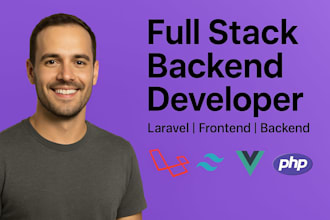 be your full stack backend developer using laravel