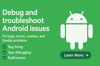 debug and fix bugs, issues, crashes, and errors in the android studio and apps