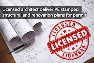 licensed architect deliver pe stamped structural and renovation plans for permit