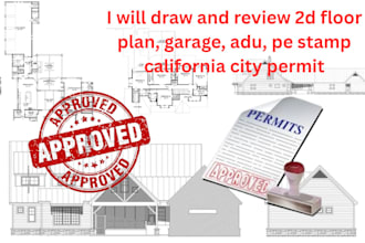 draw and review 2d floor plan, garage, adu, pe stamp california city permit