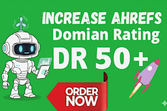 increase dr 50 plus on ahrefs domain rating dr 50 guaranteed work