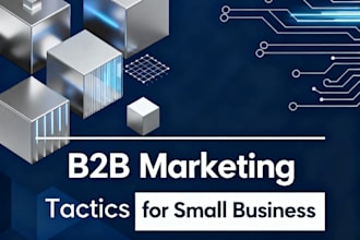 provide practical b2b marketing tactics to grow your startup or small business