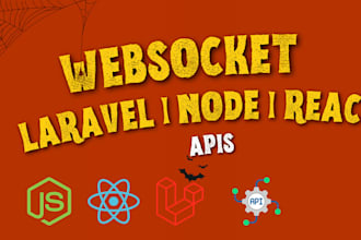develop a custom  laravel, node js, react js,  API, or websocket