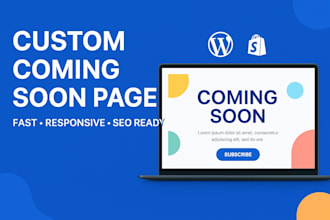 build a custom coming soon page in wordpress or shopify