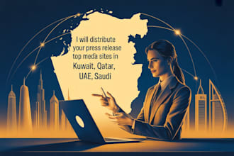 distribute your press release to top media sites in kuwait, qat, uae, saudi