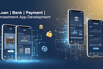 develop loan app, bank app, payment app, cash app, investment app
