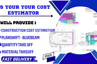 do construction estimation, cost estimate and material takeoff services