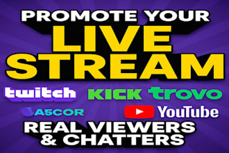 promote your twitch, kick, and youtube stream for real viewers and chatters