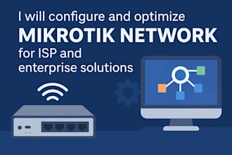 configure and optimize mikrotik network for isp and enterprise solutions