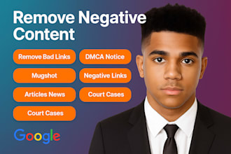 remove mugshots, erase bad articles,false news,delete negative links from google