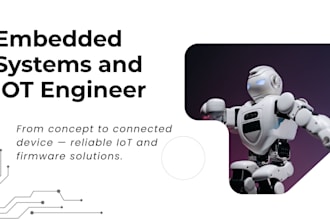 design and develop embedded systems, iot, and firmware solutions