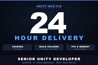 fix unity bugs, errors, or crashes within 24 hours