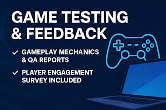 professionally test your game and provide detailed feedback