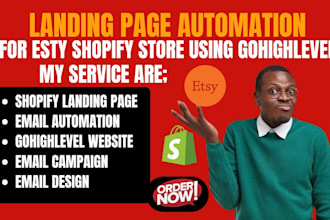 develop a landing page email automation for esty shopify store using gohighlevel