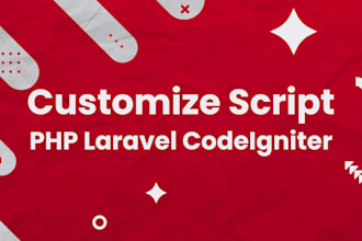 be PHP laravel expert developer to customise PHP laravel or codecanyon scripts
