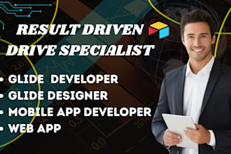 be your  glide developer, glide designer, mobile app developer, web app