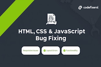 fix your HTML, CSS, and javascript bugs