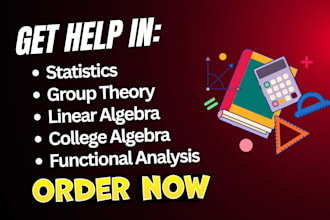 do statistics, functional analysis, group theory, linear and college algebra