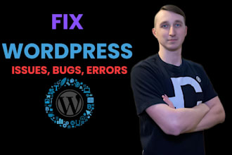 fix wordpress bugs, issues, fix wordpress errors, fix wordpress website fast
