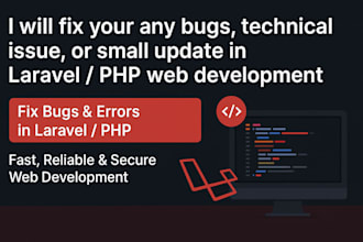 fix your any bugs, technical issue, small update in laravel PHP web development