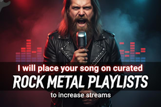 place your song on curated rock metal playlists to increase streams