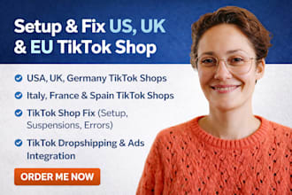 fix issues and setup US, UK, italy, germany, france and  spain tiktok shop