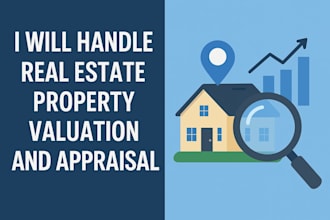 handle real estate property valuation and appraisal
