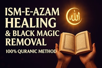 provide quranic and ism e azam spiritual healing for peace and protection