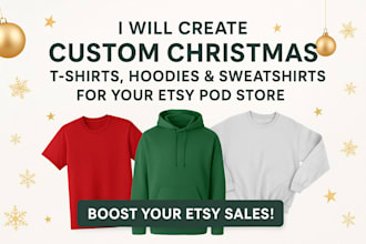 create custom christmas design t shirt hoodies sweatshirt for esty pod  store