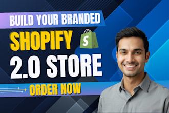 build and design a professional shopify 2 point 0 store for your brand or drops