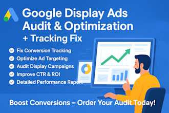 audit and optimize your existing google display ads campaign ads tracking