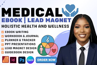 write, design medical ebook holistic health lead magnet journal nutrition guides