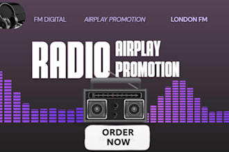 do a radio airplay promotion to london fm digital radio
