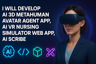 build ai 3d metahuman digital avatar agent, ai vr nursing simulator webar app