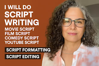 do script writing for movie script, film script, youtube script, comedy script