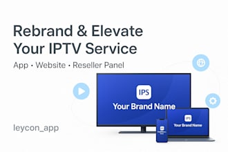 elevate your iptv service, rebrand app, website and panel