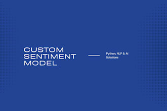 a custom sentiment analysis model using python and nlp