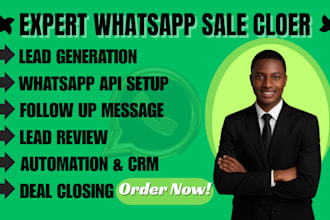 be your whatsapp high ticket sales closer sales agent lead generation CRM manage