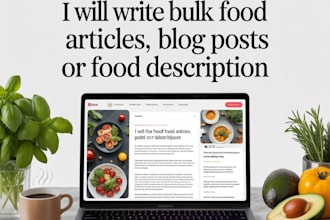 write bulk food articles, blog posts, or food description