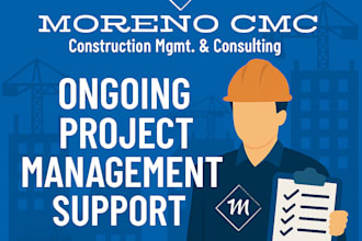 provide ongoing construction project management support