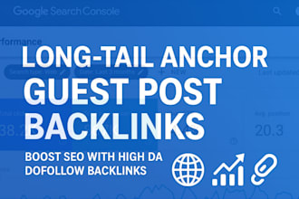 build powerful long tail anchor guest post backlinks for top google rankings