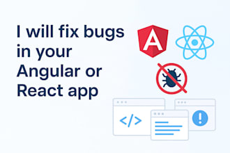 review and resolve bugs in your angular or react app