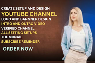create and design setup youtube channel with logo, banner intro and outro videos