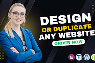 design, duplicate, or develop a wordpress website