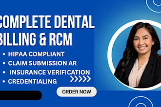 handle complete dental billing rcm claims submission payment posting benefits ar