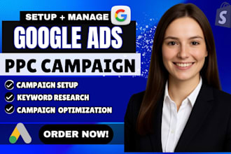 setup and manage google ads PPC campaign or run ppc ads